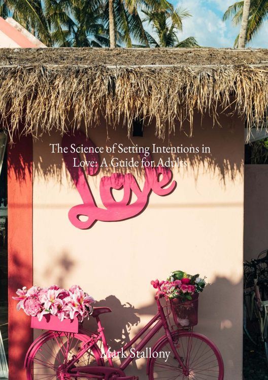 The Science Of Setting Intentions In Love A Guide For Adults